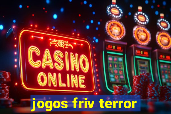 jogos friv terror